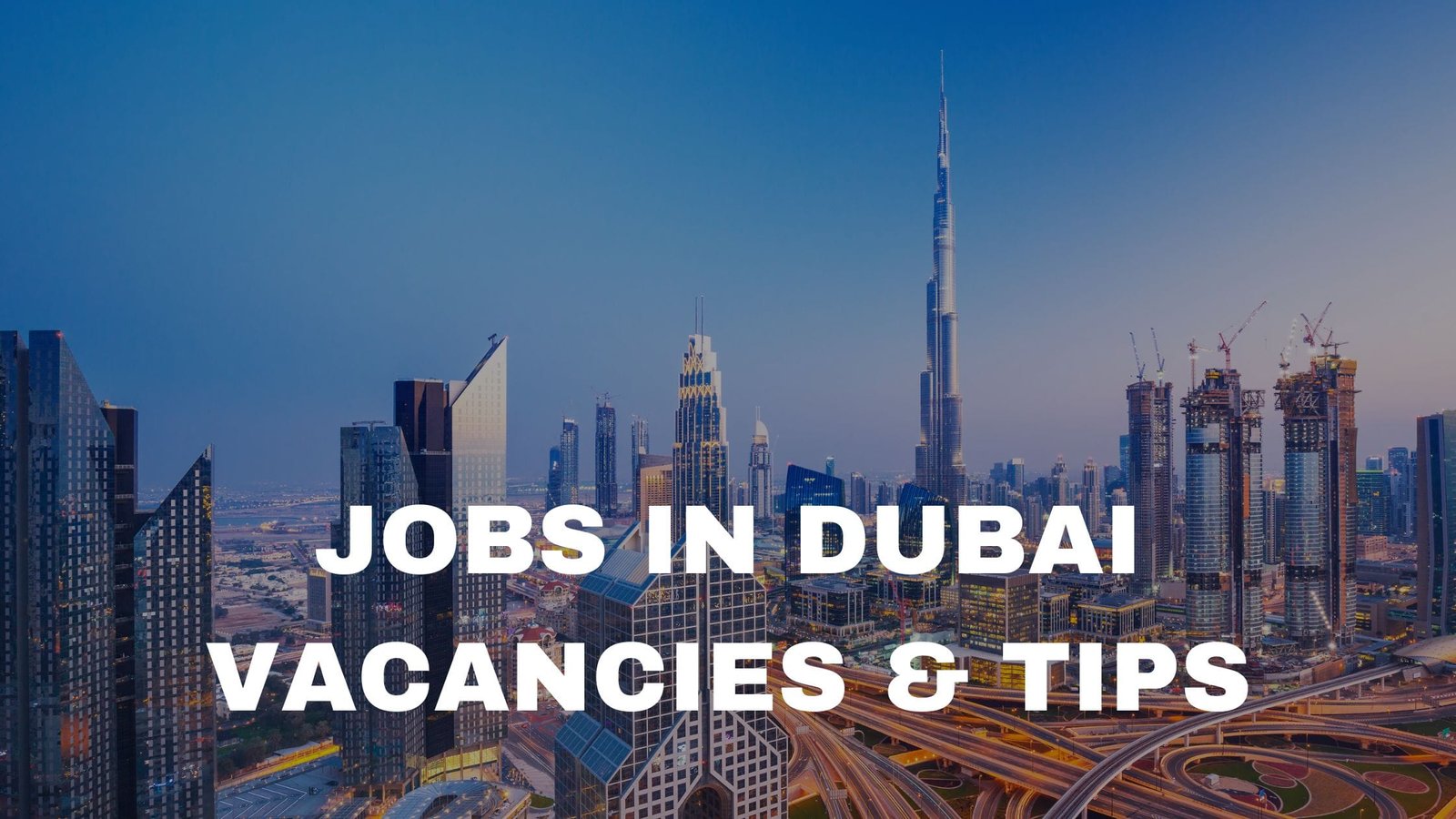 Latest Dubai Vacancies and Tips to Get a Job Fast Enrology Job Portal