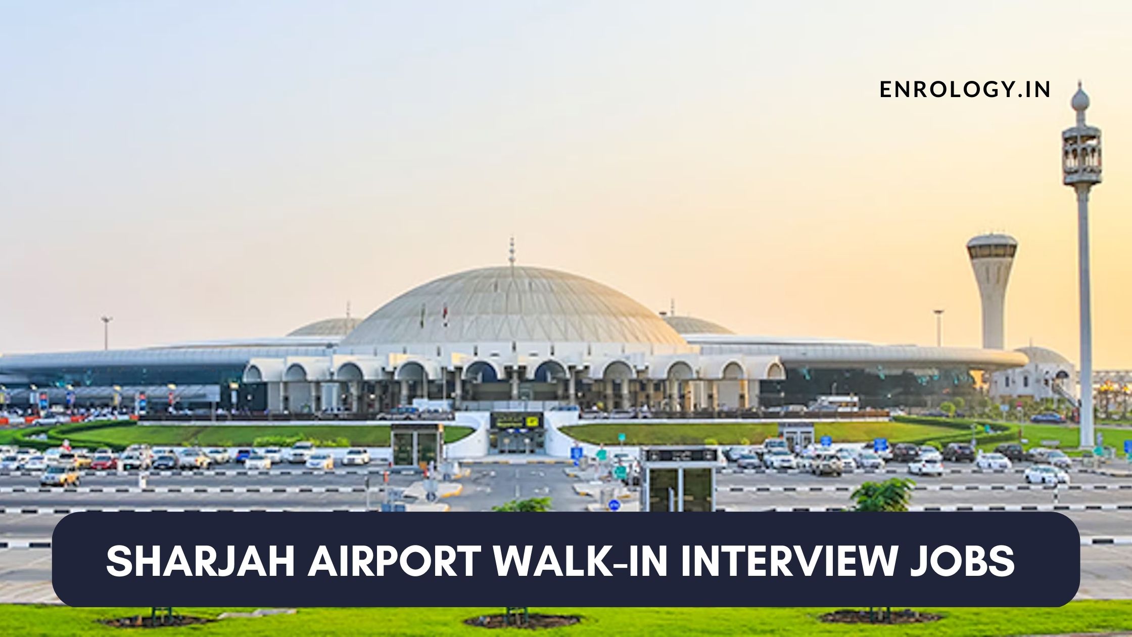 Sharjah Airport Jobs - Announces Walk-In Interview Jobs 2023