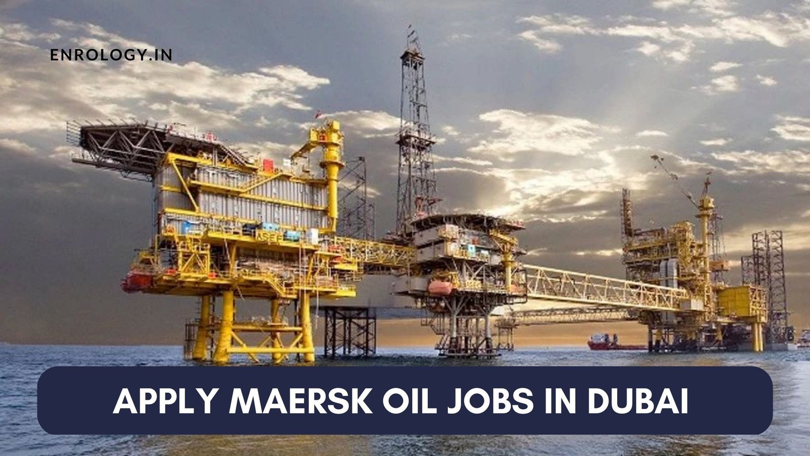 Apply for the Latest Maersk Oil Jobs In Dubai & UAE