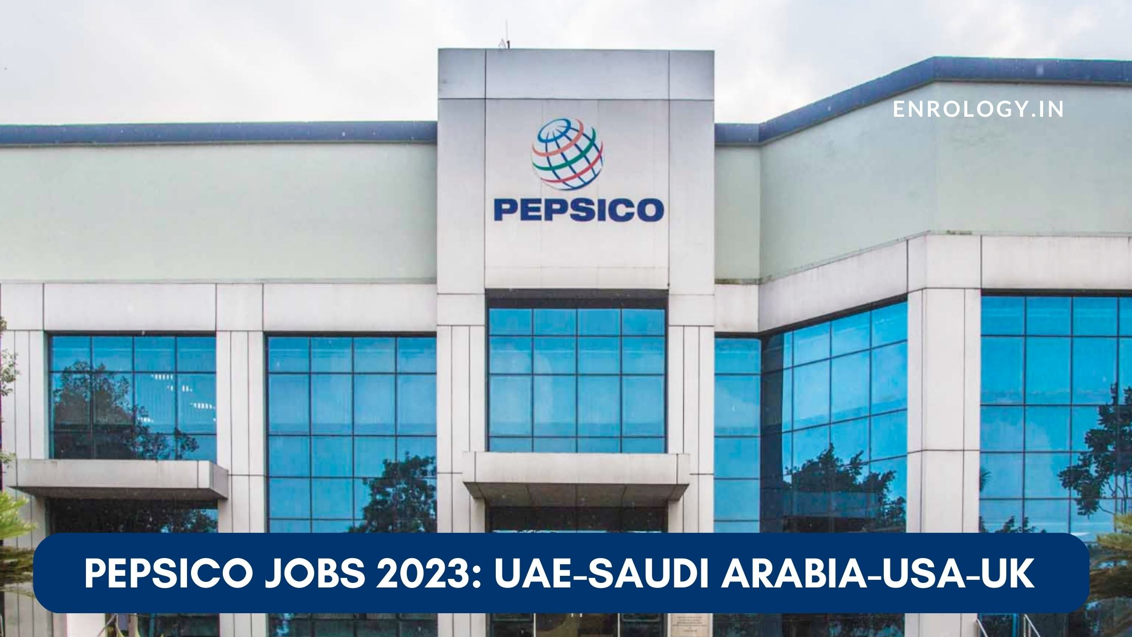 PepsiCo Jobs 2023: UAE-Saudi Arabia-USA-UK