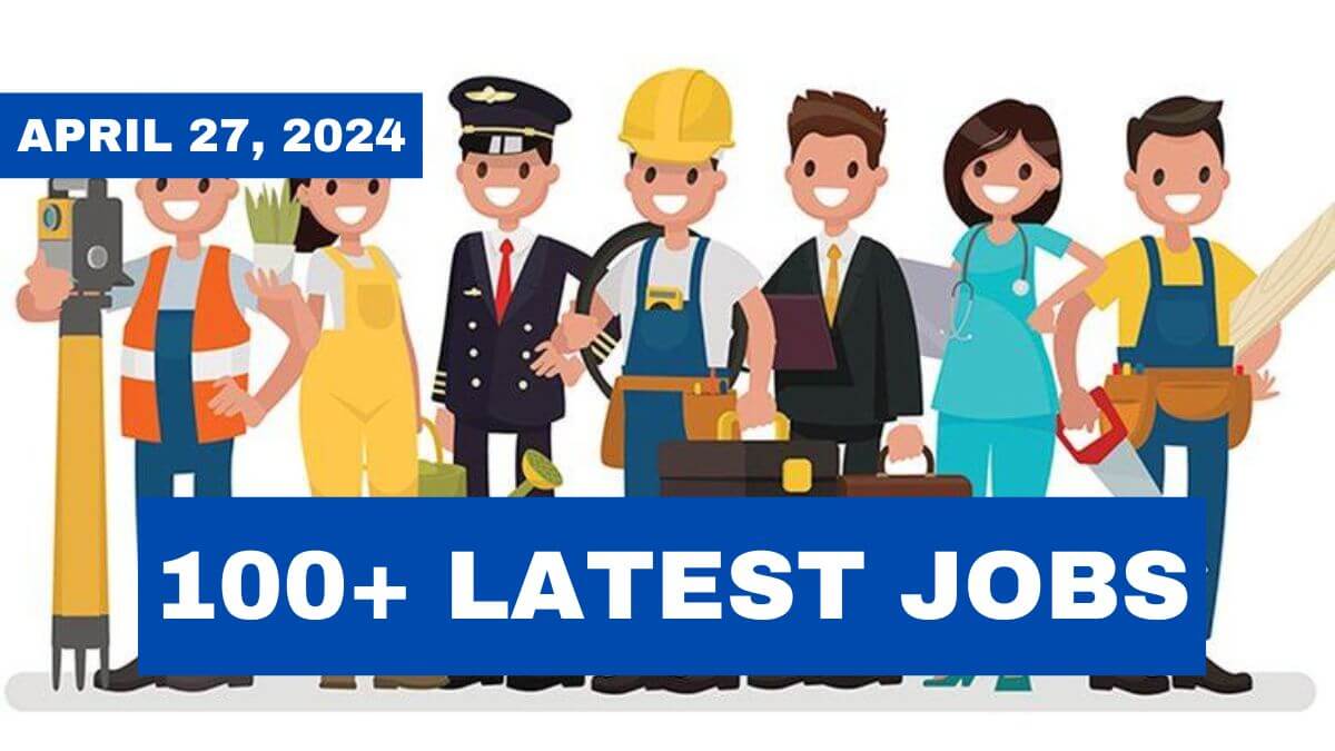 April 27, 2024 UAE Job Vacancy Update: 100+ New Opportunities