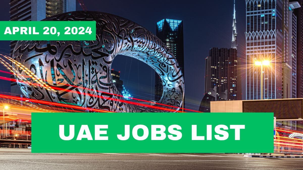 Latest UAE Job Vacancy List - April 20, 2024