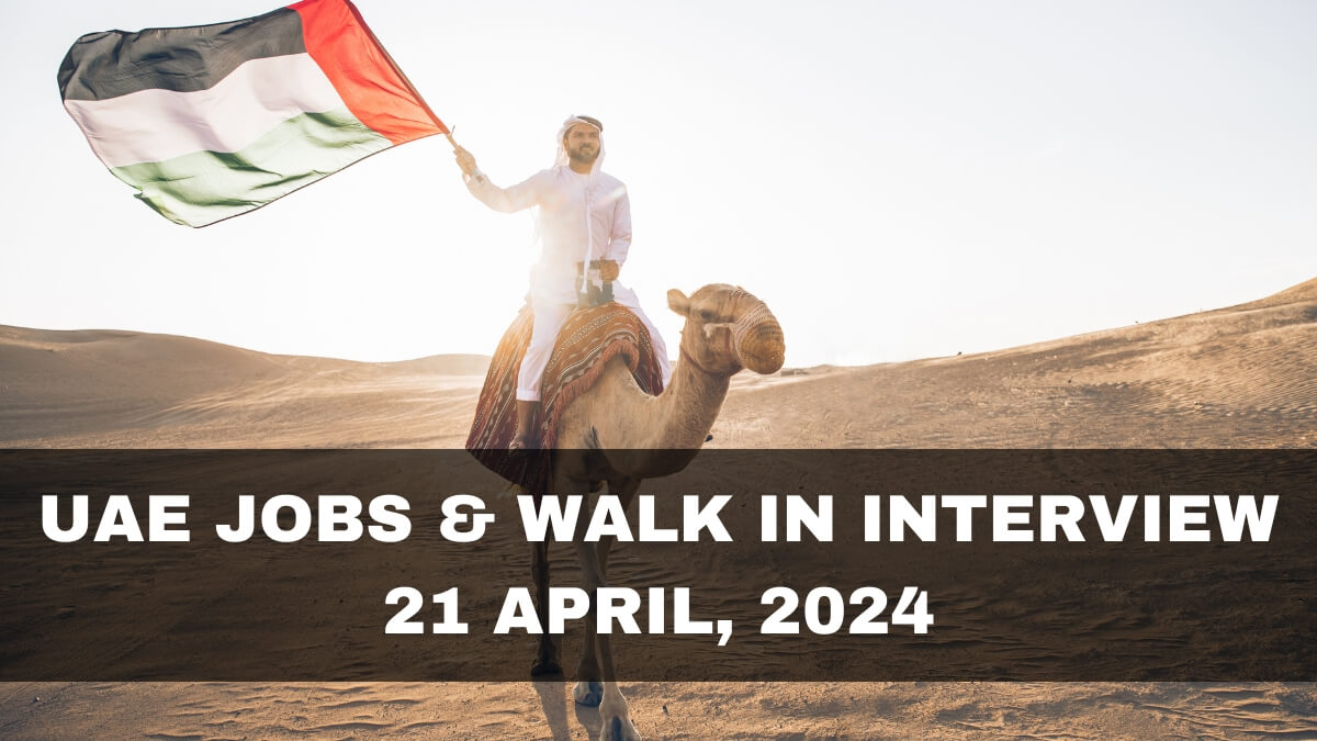 UAE Job Vacancy List - Published on April 21, 2024