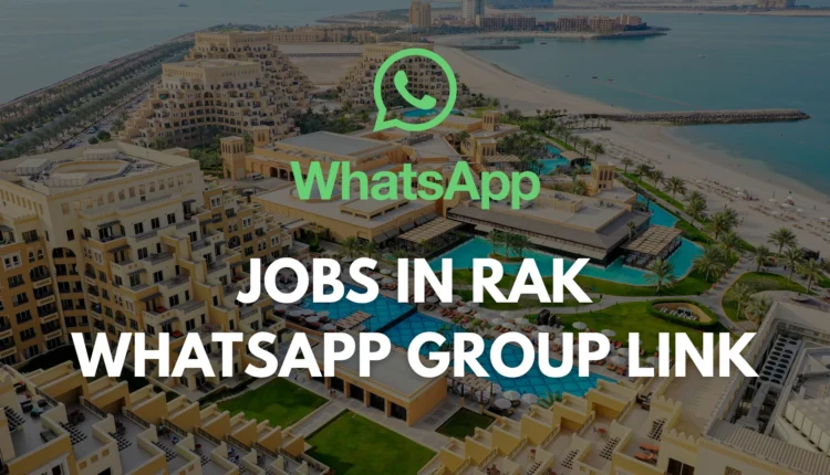 Ras Al Khaimah Job Vacancies WhatsApp Group Link Ras Al Khaimah job vacancies WhatsApp group link for daily employment updates